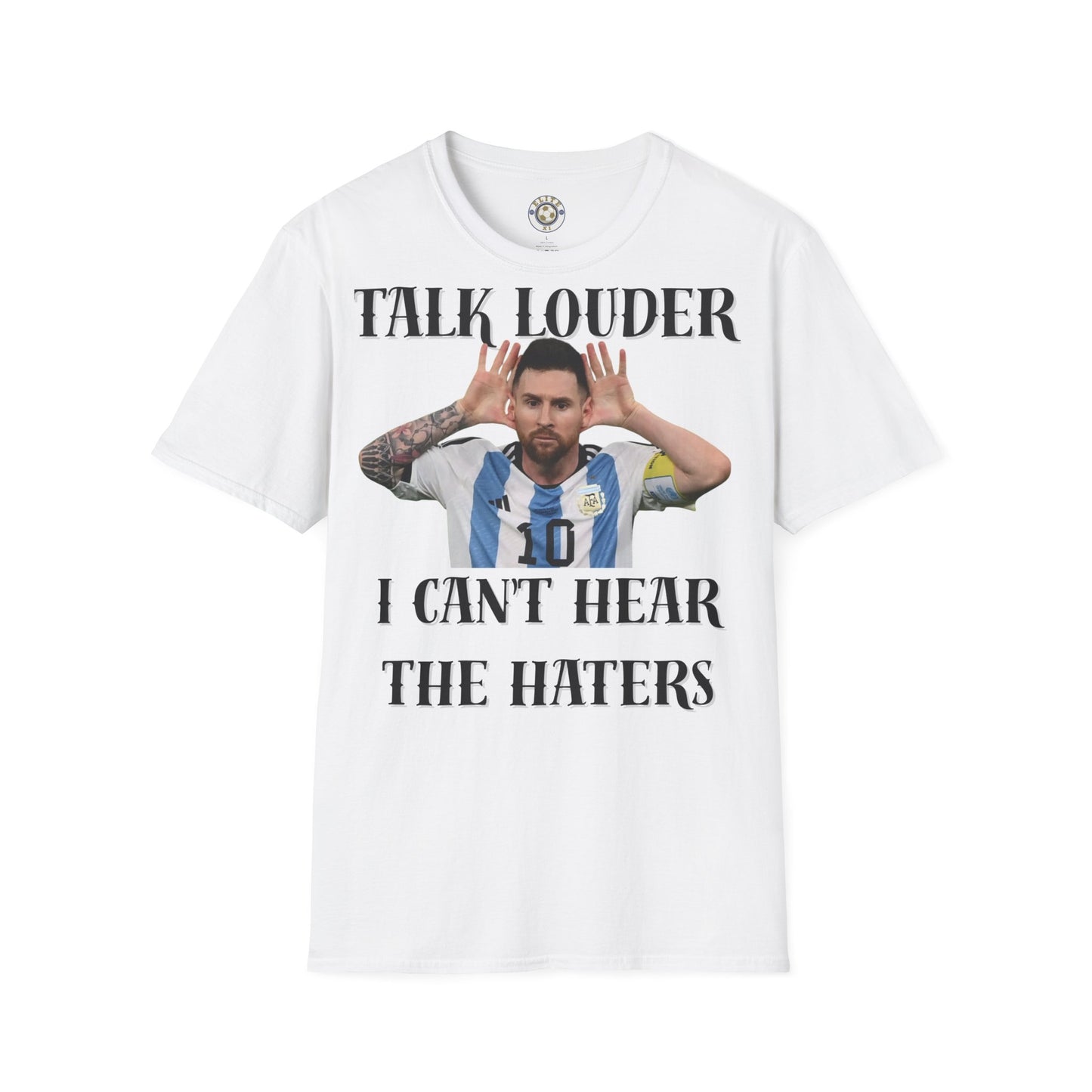 Messi- Talk louder I can't hear the haters Argentina