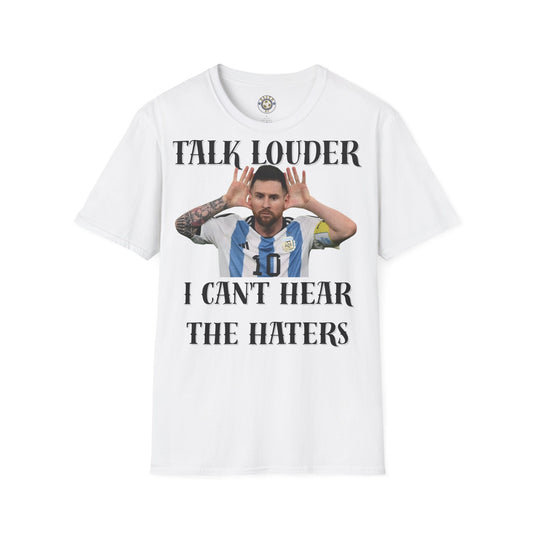 Messi- Talk louder I can't hear the haters Argentina